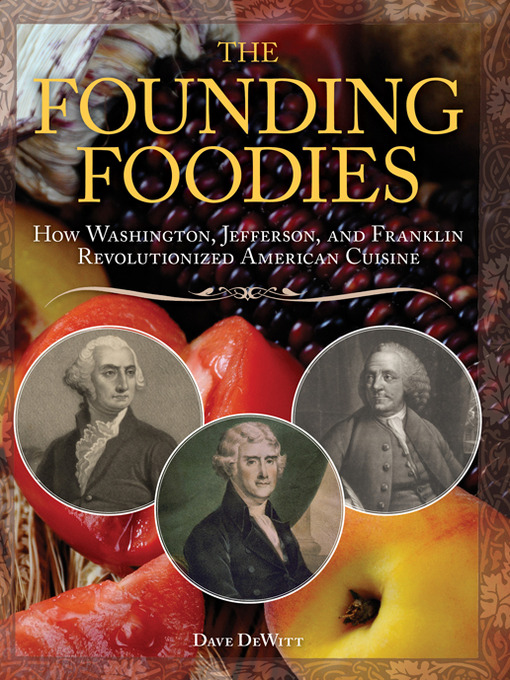 Title details for The Founding Foodies by Dave DeWitt - Available